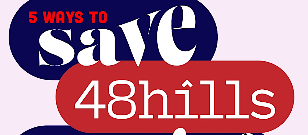 5 quick ways to save 48 Hills - 48 hills